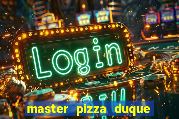 master pizza duque de caxias parque fluminense